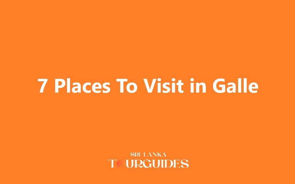 Places To Visit in Galle